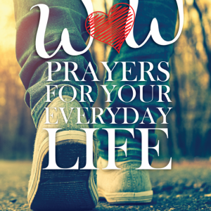WOW Prayers for Your Everyday Life - Coming Soon